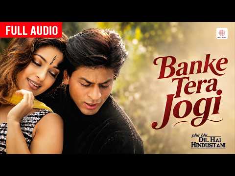 Banke Tera Jogi - Full Audio | Sonu Nigam | Alka Yagnik | Jatin-Lalit | Phir Bhi Dil Hai Hindustani