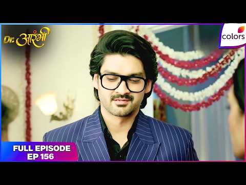 Dr. Aarambhi  | Full Episode - 156 | Vishwas Divorces Aarambhi | Colors TV