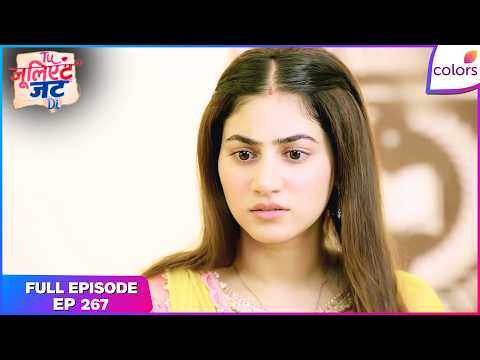 Tuu Juliet Jatt Di  | Full Episode - 267 | Heer Demands Daler's Resignation | Colors TV