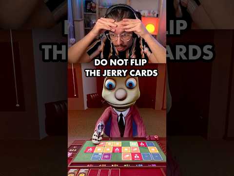DO NOT FLIP THE JERRY CARDS IN THIS GAME!