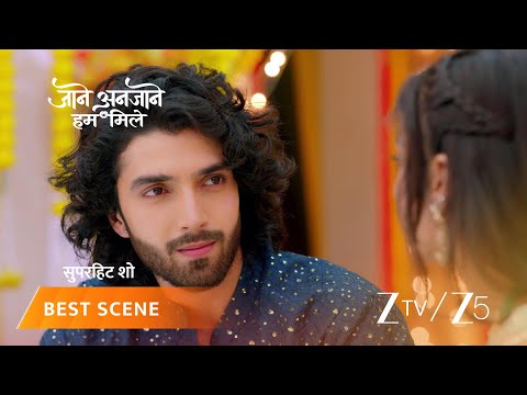 Jaane Anjaane Hum Mile | EP - 605 | Best Scene 1 | Aug 14 2026 | Zee TV
