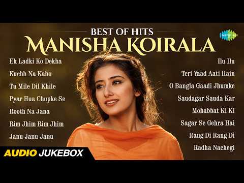 Best Of Manisha Koirala | Ek Ladki Ko Dekha | Kuchh Na Kaho | Tu Mile Dil Khile | Pyar Hua Chupke Se