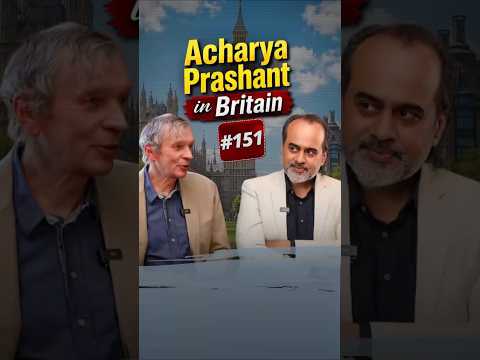 आचार्य प्रशांत ब्रिटेन में #151