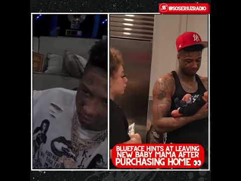 He's Leaving Her Stranded With Their Baby After Buying A New Home?! #blueface