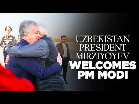 PM Modi receives a warm welcome from Uzbekistan President Shavkat Mirziyoyev