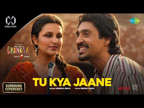 Tu Kya Jaane - Eclipsa Audio | Amar Singh Chamkila | Diljit Dosanjh, Parineeti, Imtiaz, A.R. Rahman