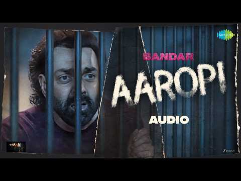 Aaropi - Audio | BANDAR | Bobby Deol, Sanya Malhotra, Sapna P, Saba A, 100RBH, Blurface