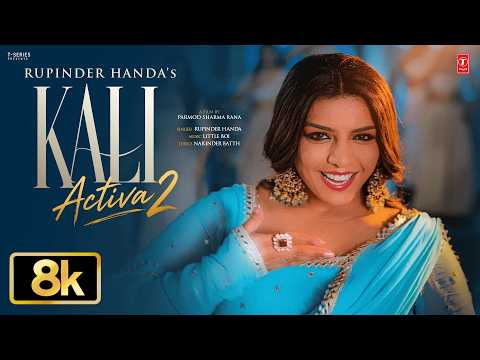 KALI ACTIVA 2 (8K Video) | RUPINDER HANDA | Latest Punjabi Songs 2026
