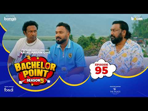 EPISODE 95 | Bachelor Point | S5 | Nehal | Kabila | Habu | Pasha | Kajal Arefin Ome | Boom Films