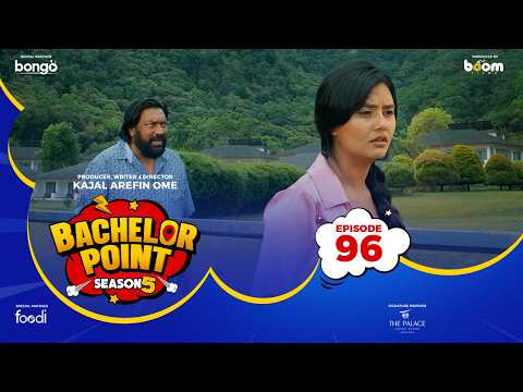 EPISODE 96 | Bachelor Point | S5 | Nehal | Kabila | Habu | Pasha | Kajal Arefin Ome | Boom Films