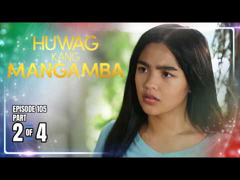 Huwag Kang Mangamba | Episode 105 (2/4) | September 11, 2026