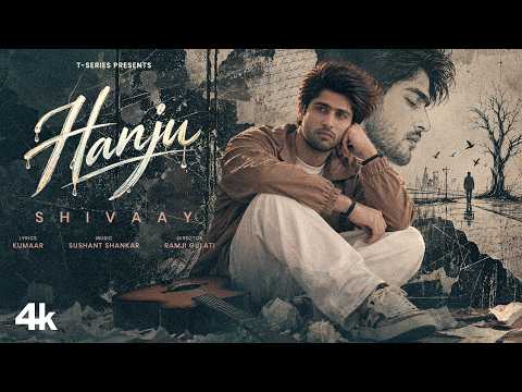HANJU (Official Video): SHIVAAY | SUSHANT SHANKAR | KUMAAR | RAMJI GULATI | T-SERIES