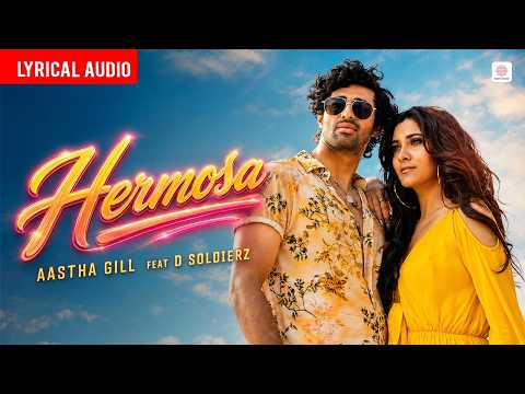 Aastha Gill - Hermosa | Lyrical Audio | D Soldierz | Aashim Gulati