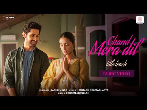 Chand Mera Dil - Title Track 🌙👆❤️ | Lyric Video | Lakshya, Ananya | Sachin-Jigar, Faheem Abdullah