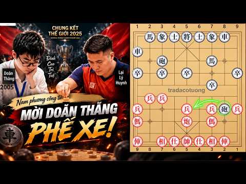 Lại Lý Huynh vs Doãn Thăng | Chung Kết Cờ Tướng Thế Giới 2025 (Phân Tích Chi Tiết)