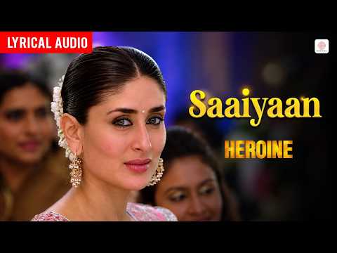Saaiyaan -  Lyrical Audio | Kareena Kapoor | Rahat Fateh Ali Khan | Salim-Sulaiman | Heroine