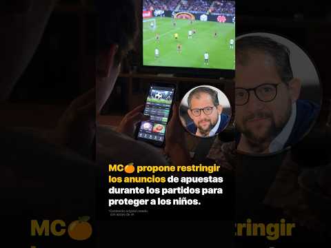 MC propone restringir los anuncios de apuestas durante los partidos para proteger a los niños.
