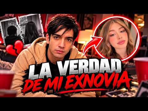LA VERDAD DE MI EX NOVIA !!