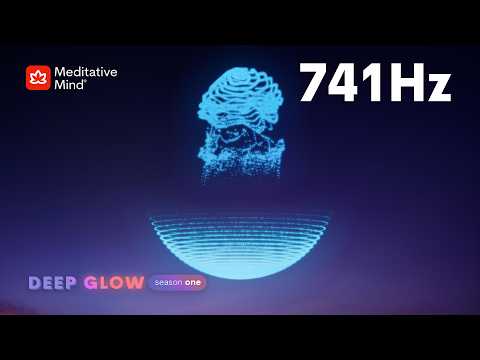 741Hz 》SPIRITUAL DETOX 》Consciousness Awakening 》DEEP GLOW series || EP7
