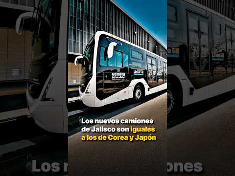 Los nuevos camiones de Jalisco son iguales a los de Corea y Japón