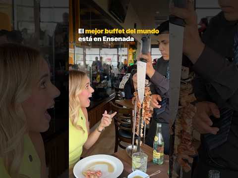 El mejor buffet del mundo esta en Ensenada