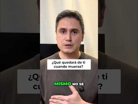 ¿Qué quedará de ti cuando mueras? #shorts