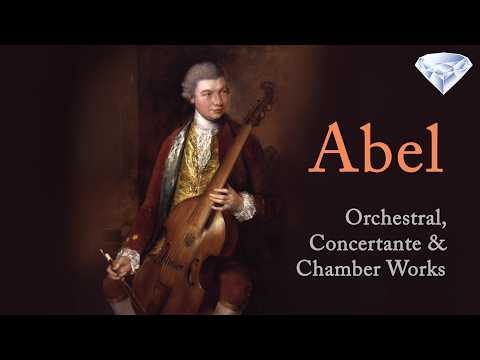 Abel: Orchestral, Concertante & Chamber Works