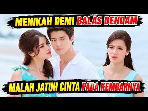 Berniat Menikahi Mantan Untuk Balas Dendam, Tak Disangka Ia Malah Nikahi Kembaran Mantannya