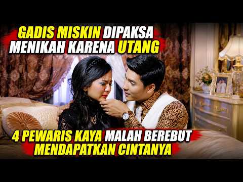 Demi Melunasi Utang, Gadis Miskin Dipaksa Menikahi 4 Tuan Muda! Endingnya Bikin Mereka Gila Cinta