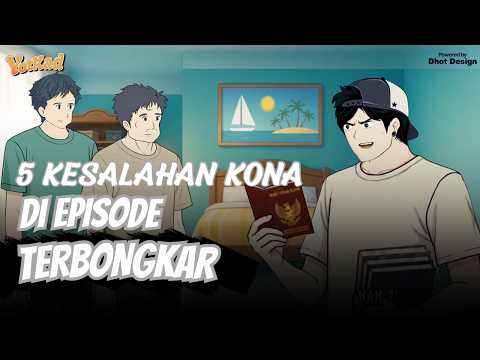 LIMA KESALAHAN KONA DI EPISODE TERBONGKAR - YotKad Animasi