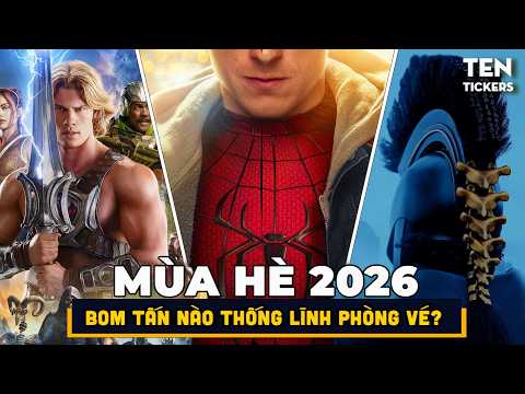 ĐẠI CHIẾN BOM TẤN MÙA HÈ 2026 - AI SẼ THỐNG LĨNH?! | Ten Tickers