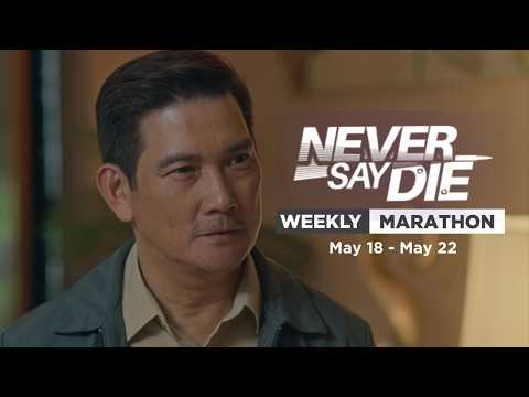 Never Say Die: Finale Weekly Marathon | May 18 - May 22, 2026
