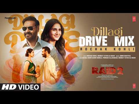 Dillagi Drive Mix | Ajay Devgn | Jubin Nautiyal | Vaani Kapoor | Rochak Kohli,Manoj M | Raid 2