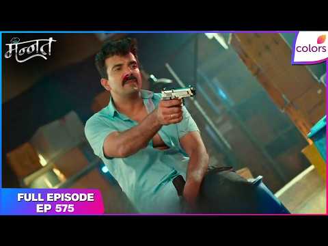 Mannat Har Khushi Paane Ki | Full Episode - 575 | Dhairya Turns Against Mannat | Colors TV