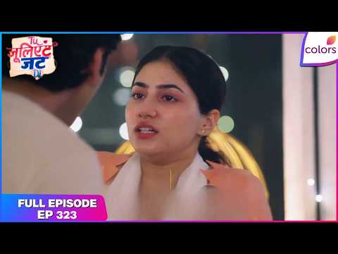 Tuu Juliet Jatt Di  | Full Episode - 323 | Heer Tries to Hide Her Past | Colors TV