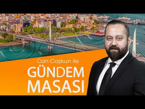 Can Coşkun ile Gündem Masası | 7 Ekim
