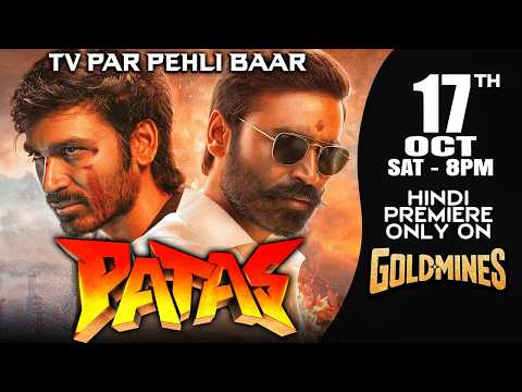 Patas (Hindi) | Dhanush | 17th October Sat 8:00 PM | Tv Par Pehli Baar | Premiere Only On #Goldmines