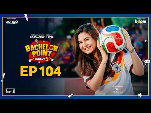 EPISODE 104 | Bachelor Point | S5 | Nehal | Kabila | Habu | Pasha | Kajal Arefin Ome | Boom Films