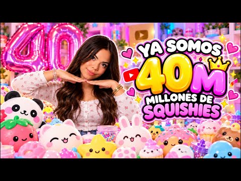 ABRIENDO SQUISHIES POR LOS 40M DE SUBS🥹💓