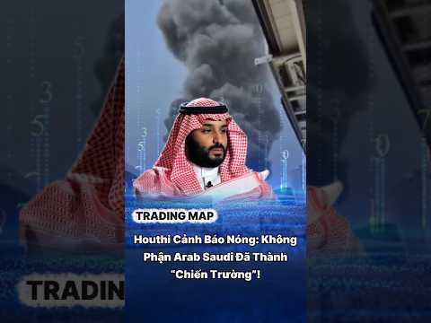 Houthi Cảnh Báo Nóng: Không Phận Arab Saudi Đã Thành “Chiến Trường”!