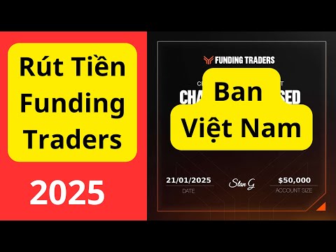 Rút Tiền Quỹ Funding Trader | Và Có 1 Tin Buồn