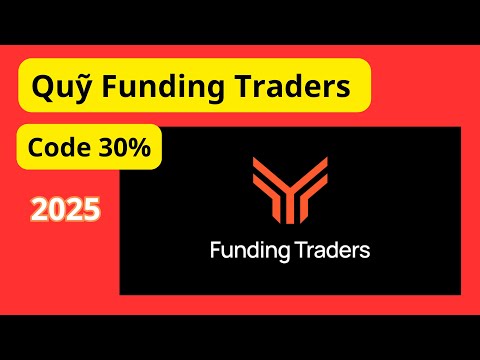 Review Quỹ Funding Traders | Đang Khuyến Mãi 30%