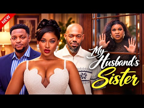 MY HUSBAND'S SISTER - New Nollywood Movie -Chinonso Arubayi, Michael Ejoor, Oby Titus, Bryan Okoye
