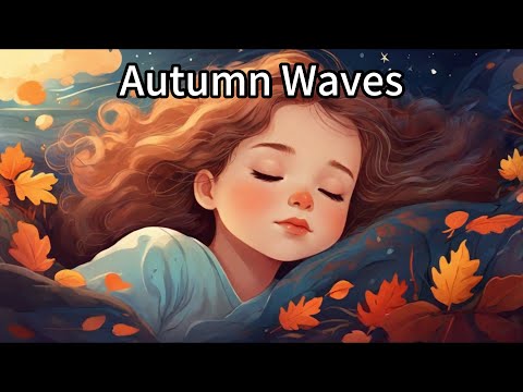 "Autumn Waves", mixed with Sea Waves Sounds, fall asleep in 5 mins, 6-hour lullaby for sleep