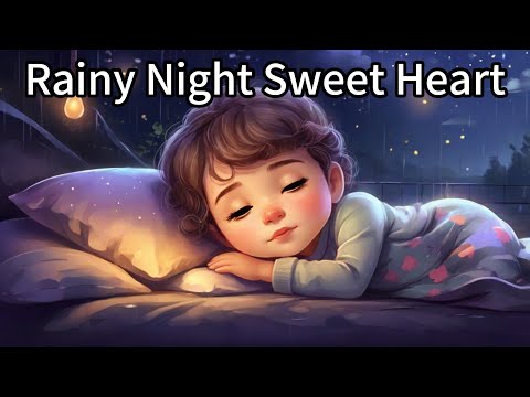 "Rainy Night Sweet Heart", lullaby mixed with Rain Sounds, fall asleep in 5 mins