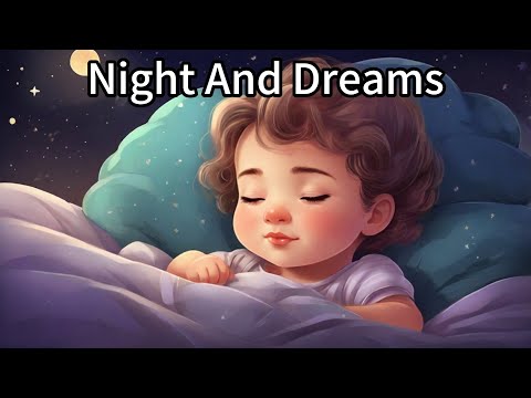 "Night And Dreams", Baby Sleep Music, fall asleep in 5 mins, sweet dreams