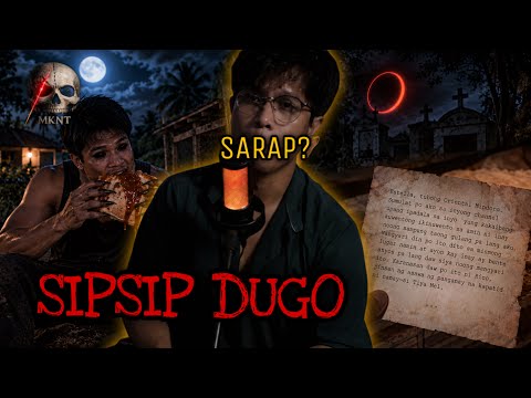 SIPSIP DUGO  (Ang batang nagmana ng dugo ng kanilang angkan)