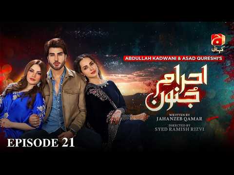 Ehraam-e-Junoon Episode 21 | Neelam Muneer - Imran Abbas - Nimra Khan | Geo Kahani