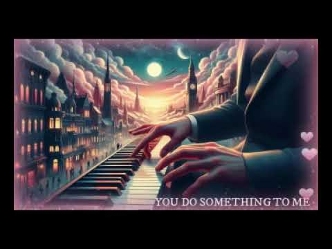 YOU DO SOMETHING TO ME