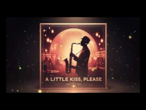 A Little Kiss,Please